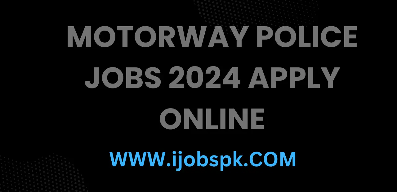 Motorway Police Jobs 2024 Apply Online